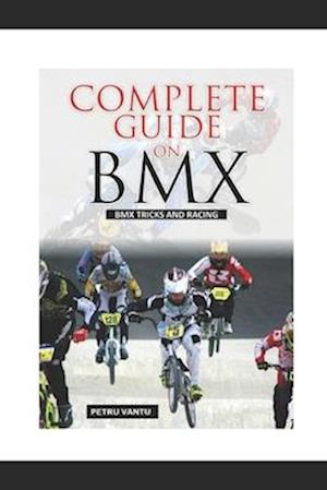 Complete Guide on BMX