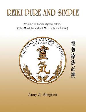 Reiki Pure And Simple Volume 2: Reiki Ryoho Hikkei (The Most Important Methods For Reiki)