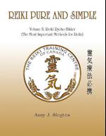 Reiki Pure And Simple Volume 2: Reiki Ryoho Hikkei (The Most Important Methods For Reiki) 