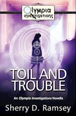 Toil and Trouble