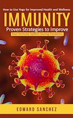 Immunity: How to Use Yoga for Improved Health and Wellness (Proven Strategies to Improve Your Immune System During Pandemic) 