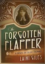 The Forgotten Flapper: A Novel of Olive Thomas 