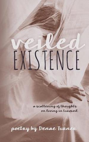 Veiled Existence