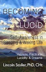 Becoming Lucid: Self-Awareness in Sleeping & Waking Life