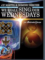 We Shall Sing Our Wednesdays