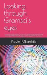 Looking Through Gramsci's Eyes