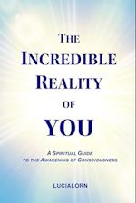 The Incredible Reality of You