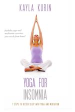 Yoga for Insomnia: Seven Steps to Better Sleep with Yoga and Meditation 