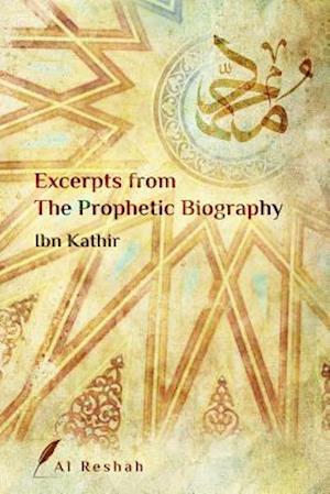 Excerpts from the Prophetic Biography