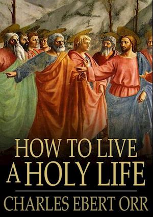 How to Live a Holy Life