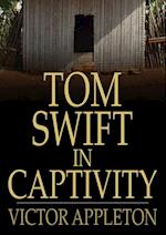 Tom Swift in Captivity