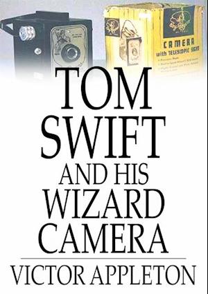 Tom Swift and His Wizard Camera