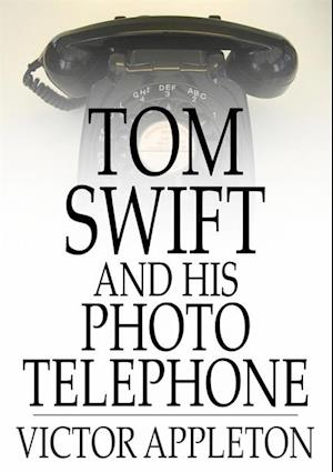 Tom Swift and His Photo Telephone