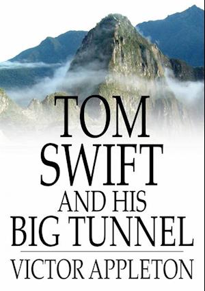 Tom Swift and His Big Tunnel