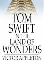 Tom Swift in the Land of Wonders