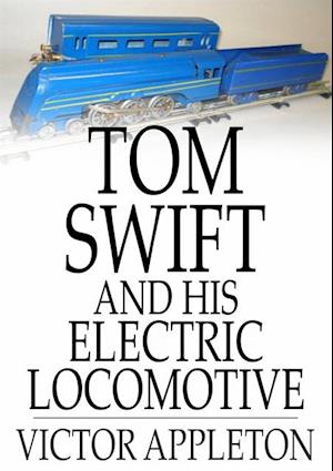 Tom Swift and His Electric Locomotive