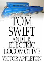 Tom Swift and His Electric Locomotive