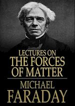 Lectures on the Forces of Matter