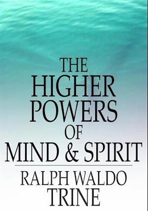 Higher Powers of Mind and Spirit