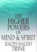 Higher Powers of Mind and Spirit