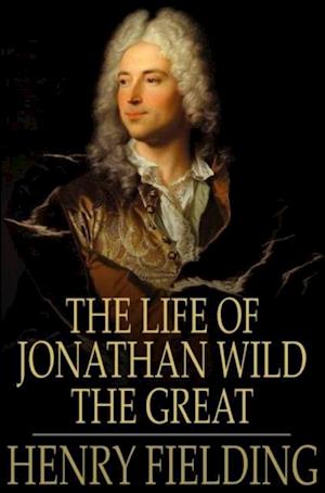 Life of Jonathan Wild the Great