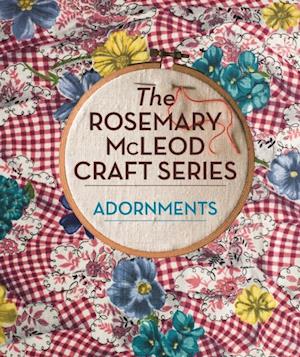 Rosemary McLeod Craft Series: Adornments