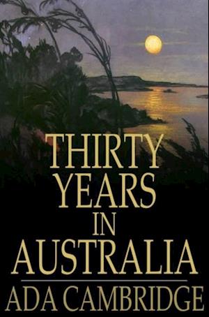 Thirty Years in Australia