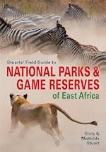 Stuarts' Field Guide to Game and Nature Reserves of East Africa