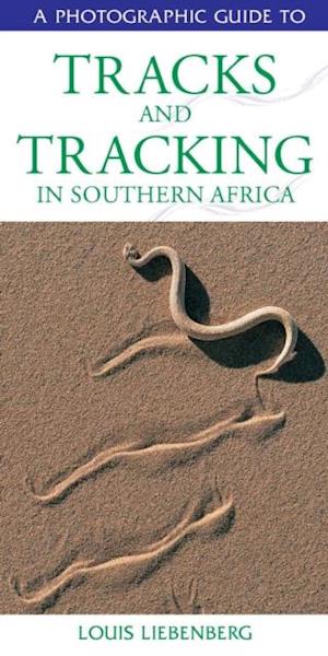 Photographic Guide to Tracks & Tracking in Southern Africa