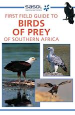 Sasol First Field Guide to Birds of Prey of Southern Africa