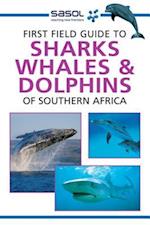 Sasol First Field Guide to Sharks, Whales and Dolphins of Southern Africa