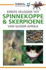 Sasol Eerste Veldgids tot Spinnekoppe en Skerpioene van Suider-Afrika