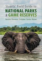 Stuarts' Field Guide to National Parks & Game Reserves  – Namibia, Botswana, Zimbabwe, Zambia & Malawi