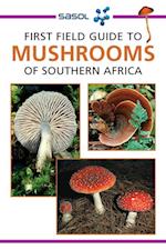 Sasol First Field Guide to Mushrooms of Southern Africa