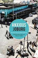 Anxious Joburg: The inner lives of a global South city 