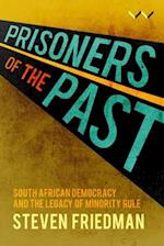 Prisoners of the Past: South African democracy and the legacy of minority rule 