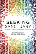 Seeking Sanctuary: Stories of Sexuality, Faith and Migration 