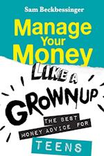 Manage Your Money Like a Grownup