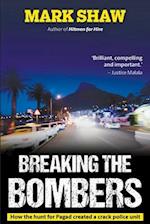 BREAKING THE BOMBERS - How the Hunt for Pagad Created a Crack Police Unit 