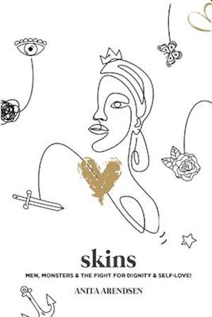 skins: MEN, MONSTERS & THE FIGHT FOR DIGNITY & SELF-LOVE