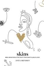 skins: MEN, MONSTERS & THE FIGHT FOR DIGNITY & SELF-LOVE 