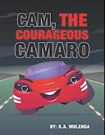 Cam the Courageous Camaro: A cute book about courage and bravery for boys and girls ages 2-4 5-6 7-8 