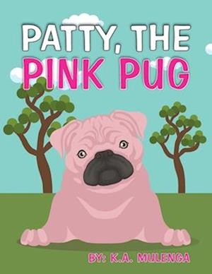 Patty the Pink Pug: An interesting, cute children's book about acceptance for kids ages 3-6,7-8