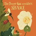The flower that wouldn't share 
