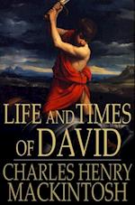 Life and Times of David