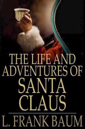 Life and Adventures of Santa Claus