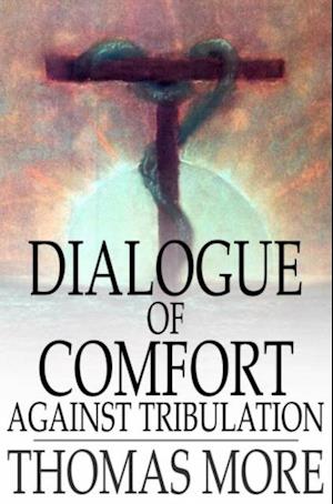 Dialogue of Comfort Against Tribulation