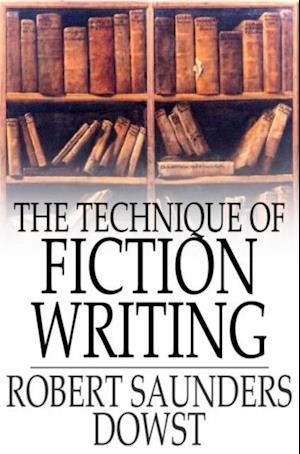 Technique of Fiction Writing