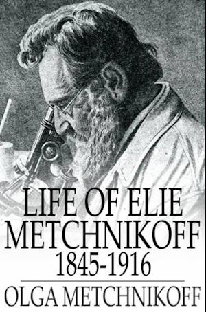 Life of Elie Metchnikoff
