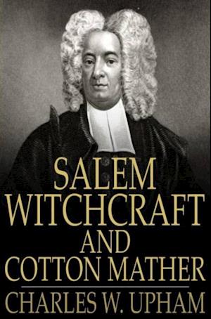 Salem Witchcraft and Cotton Mather